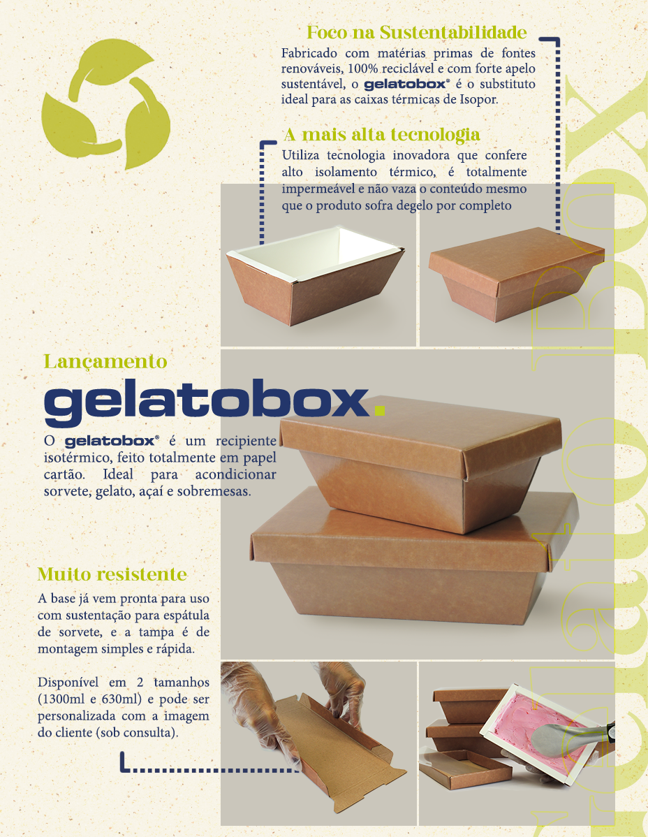 <span style = 'font-size:120%; font-weight: bold;'>Gelatobox</span><br>O Gelatobox é um recipiente isotérmico, feito totalmente em papel catão. Ideal para acondicionar sorvetes, gelatos, açaí...