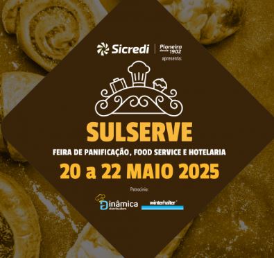 SULSERVE – Feira de Panificação, Food Service e Hotelaria